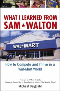 Hardcover What I Learned from Sam Walton: How to Compete and Thrive in a Wal-Mart World Book