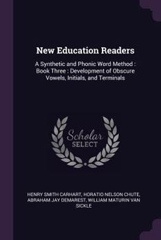 Paperback New Education Readers: A Synthetic and Phonic Word Method: Book Three: Development of Obscure Vowels, Initials, and Terminals Book