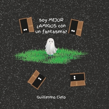 ¿Soy el mejor amigo de un fantasma? (Spanish Edition)