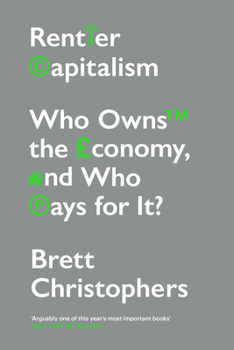 Paperback Rentier Capitalism: Who Owns the Economy, and Who Pays for It? Book