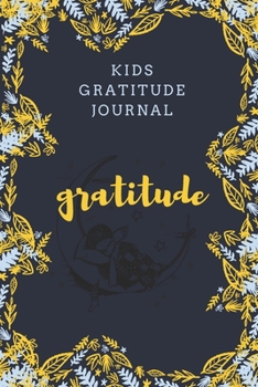 Paperback kids gratitude journal: Gratitude design for Kids as a gift for your kids boy or girl / journal Gift,120 Pages,6x9, Soft Cover, Matte Finish Book