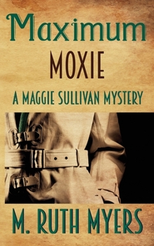 Paperback Maximum Moxie: a Maggie Sullivan mystery Book