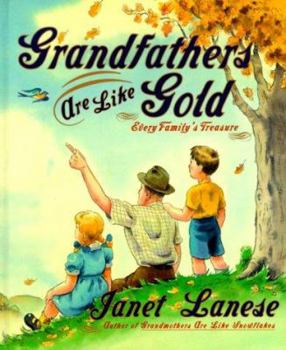 Paperback Grandfathers Are Like Gold: Every Family's Treasure Book