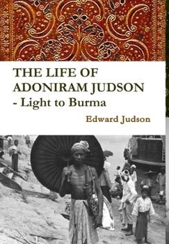 Hardcover THE LIFE OF ADONIRAM JUDSON - Light to Burma Book