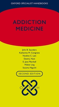 Addiction Medicine (Oxford Specialist Handbooks) - Book  of the Oxford Specialist Handbooks