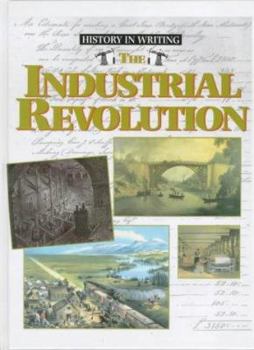 Hardcover History in Writing: The Industrial Revolution Book