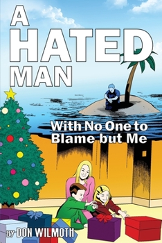 Paperback A Hated Man: With No One to Blame but Me Book