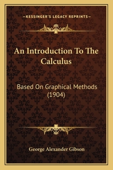 Paperback An Introduction To The Calculus: Based On Graphical Methods (1904) Book