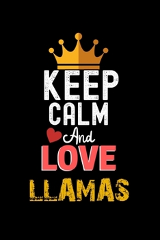 Paperback Keep Calm And Love LLAMAS Notebook - LLAMAS Funny Gift: Lined Notebook / Journal Gift, 120 Pages, 6x9, Soft Cover, Matte Finish Book