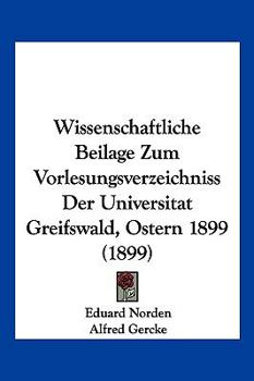 Paperback Wissenschaftliche Beilage Zum Vorlesungsverzeichniss Der Universitat Greifswald, Ostern 1899 (1899) [Latin] Book