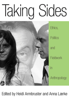 Paperback Taking Sides: Ethics, Politics, and Fieldwork in Anthropology Book