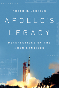 Hardcover Apollo's Legacy: Perspectives on the Moon Landings Book