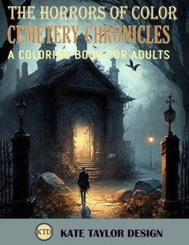 Paperback Cemetery Chronicles: A Coloring Book for Adults: Somber Shadows: An Eerie Coloring Experience Book