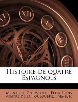Paperback Histoire de quatre Espagnols [French] Book