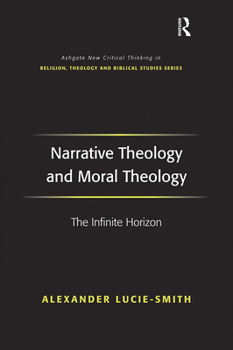 Paperback Narrative Theology and Moral Theology: The Infinite Horizon Book