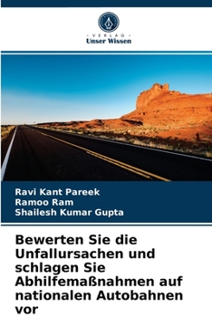 Paperback Bewerten Sie die Unfallursachen und schlagen Sie Abhilfemaßnahmen auf nationalen Autobahnen vor [German] Book