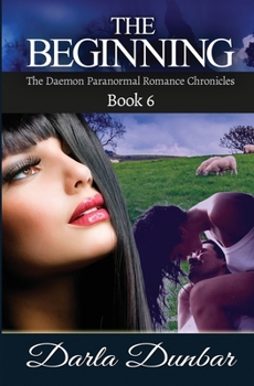 The Beginning - Book #6 of the Daemon Chronicles