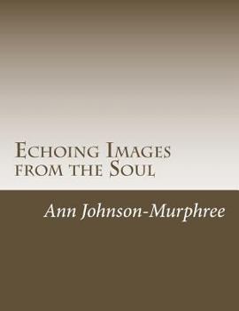 Paperback Echoing Images from the Soul: A Journey into the Soul Book