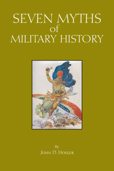 Paperback Seven Myths of Military History (Myths of History: A Hackett Series) Book