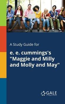 Paperback A Study Guide for E. E. Cummings's "Maggie and Milly and Molly and May" Book