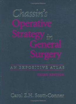 Hardcover Chassin's Operative Strategy in General Surgery: An Expositive Atlas (Scott-Connor, Chassin's Operative Strategy in General Surgery) Book