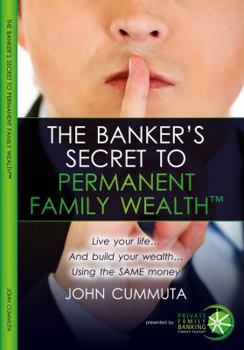 Paperback The Bankers Secret To Permanent Family Wealth Book