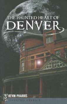 Paperback The Haunted Heart of Denver Book