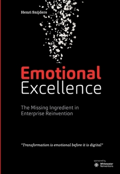 Paperback Emotional Excellence: the missing ingredient in enterprise reinvention Book