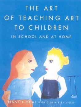 Paperback The Art of Teaching Art to Children: In School and at Home Book