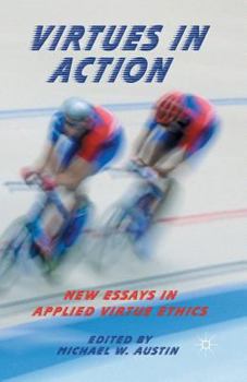 Paperback Virtues in Action: New Essays in Applied Virtue Ethics Book