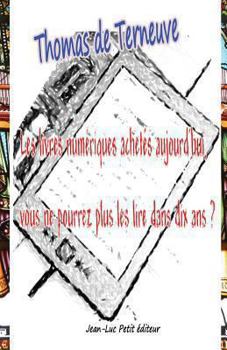 Paperback Les livres numériques achetés aujourd'hui, vous ne pourrez plus les lire dans dix ans ? [French] Book