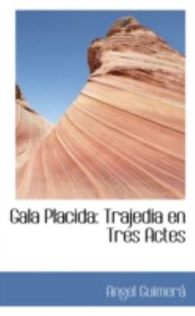 Gala Placida: Trajedia en Tres Actes