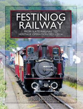 Hardcover Festiniog Railway: Volume 2 - From Slate Railway to Heritage Operation 1921 - 2014 Book