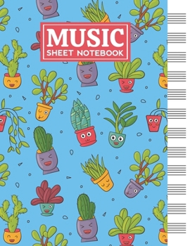 Music Sheet Notebook: Blank Staff Manuscript Paper with Cute Plants Themed Cover Design