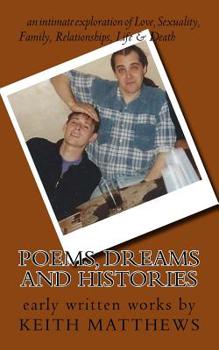 Paperback Poems, Dreams and Histories: Early written works by Keith Matthews Book