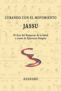 Paperback Curando con el Movimiento: Jassu [Spanish] Book