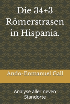 Paperback Die 34+3 Römerstrasen in Hispania.: Analyse aller neven Standorte [German] Book