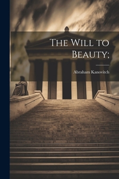 Paperback The Will to Beauty; Book