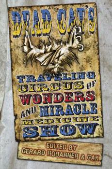 Hardcover Dead Cat Traveling Circus of Wonders and Miracle Medicine Show Book