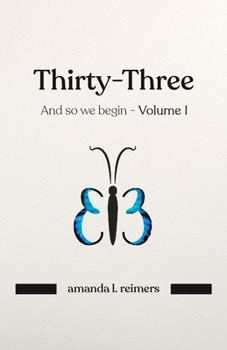 Paperback Thirty-Three: And so we begin - Volume I Book
