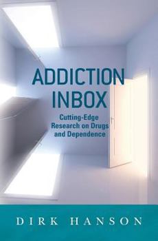 Paperback Addiction Inbox: Cutting-Edge Research on Drugs and Dependence Book