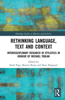Rethinking Language, Text and Context: Interdisciplinary Research in Stylistics in Honour of Michael Toolan