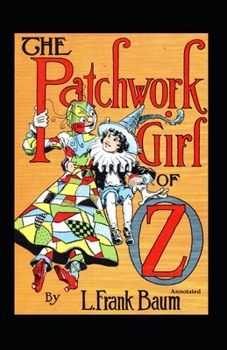 Paperback The Patchwork Girl of Oz (Annotated) Book