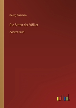 Paperback Die Sitten der Völker: Zweiter Band [German] Book