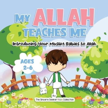 Paperback My Allah Teaches Me: Introducing Your Muslim Babies to Allah Book