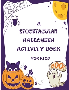 Paperback A Spooktacular Halloween Activity Book: For Kids Book