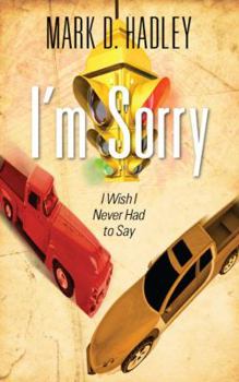 Paperback I'm Sorry: I Wish I Never Had to Say Book