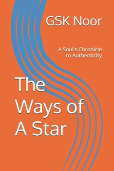 Paperback The Ways of A Star: A Soul's Chronicle to Authenticity Book