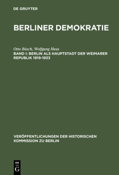 Hardcover Berliner Demokratie, Band I, Berlin als Hauptstadt der Weimarer Republik 1919-1933 [German] Book