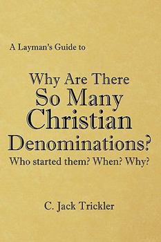 Hardcover A Layman's Guide to: Why Are There So Many Christian Denominations? Book